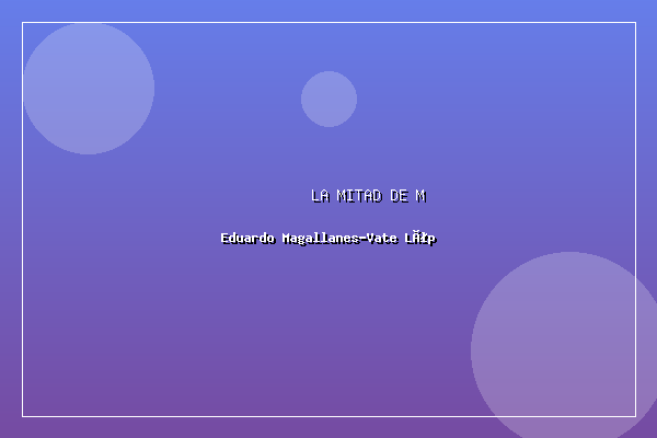          La mitad de mi vida